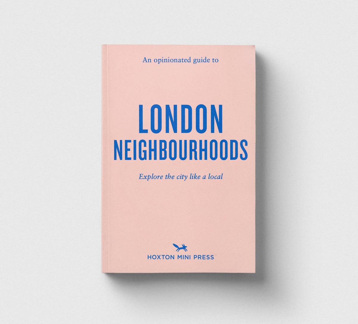 An Opinionated Guide to London Neighbourhoods
